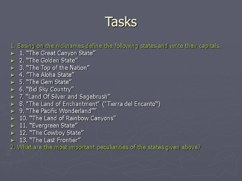 Tasks 1. Basing on the nicknames define the following states and write their capitals.